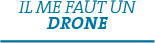 Il me faut un drone