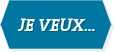 Je veux...