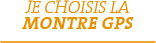 Je choisis la montre gps