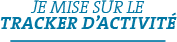 Je mise sur le tracker d'activité