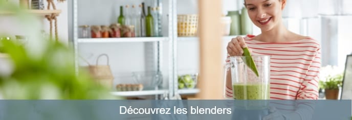 Découvrez les blenders