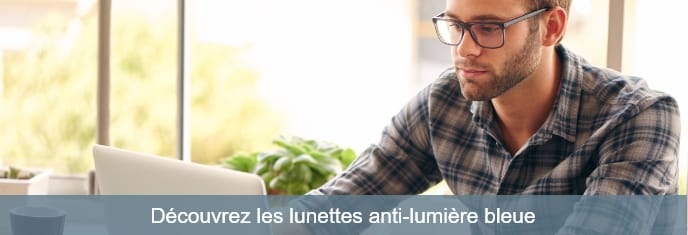 Découvrez les lunettes anti-lumière bleue