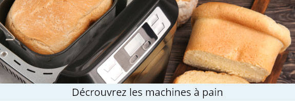 Découvrez nos machines à pain