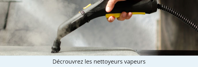 Découvrez nos nettoyeurs vapeur