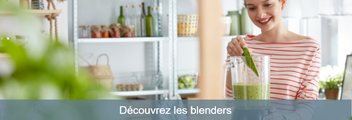 Découvrez les blenders