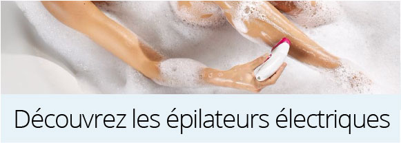 Découvrez nos  épilateurs électriques