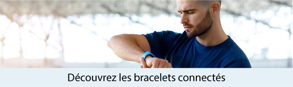 Découvrez les bracelets connectés