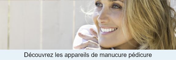 Découvrez les appareils de manucure pédicure