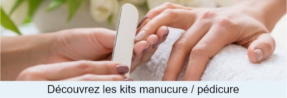 Découvrez les kits manucure / pédicure