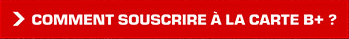 Comment souscrire à la Carte b+ ?