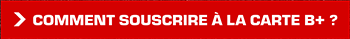 Comment souscrire à la Carte b+ ?