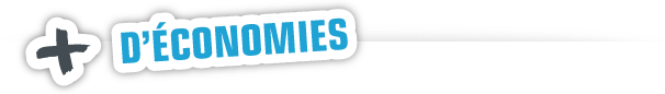 + d'économies