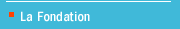 La fondation
