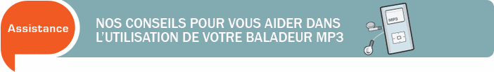 Nos conseils pour vous aiderdans lutilisation de vos produits