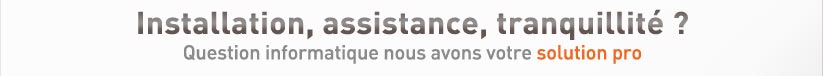Installation, assistance, tranquilité ?